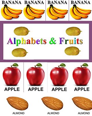 Read Alphabets & Fruits: Kids Picture Book: Have Your Kids Learn Their Alphabets and Fruits with Attractive Pictures! - J E | ePub