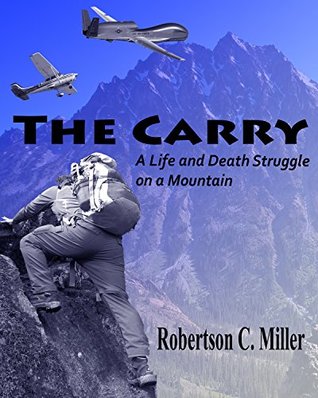Download The Carry: A Life and Death Struggle on a Mountain - Robertson C. Miller file in ePub
