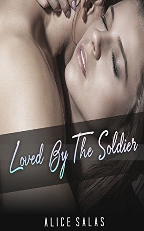 Download MILITARY ROMANCE: Loved By The Soldier (An Alpha Male Bady Boy Navy SEAL Contemporary Mystery Romance Collection) (Romance Collection Mix: Multiple Genres Book 3) - Alice Salas | PDF