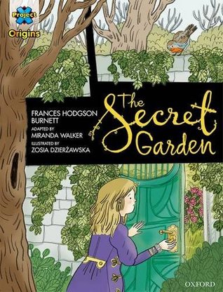 Download Project X Origins Graphic Texts: Dark Blue Book Band, Oxford Level 16: The Secret Garden - Frances Hodgson Burnett file in ePub