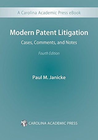 Read Modern Patent Litigation: Cases, Comments, and Notes, Fourth Edition - Paul M. Janicke file in ePub