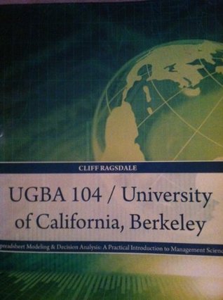 Read online Spreadsheet Modeling & Decision Analysis: A Practical Introduction to Management Science - Ugba 104 / University of California, Berkeley - Cliff Ragsdale file in ePub