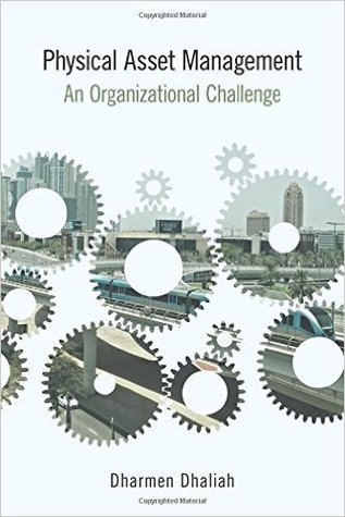 Download Physical Asset Management: An Organizational Challenge - Dharmen Dhaliah file in PDF