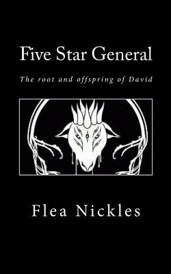 Read Five Star General: The Root and Offspring of David - Flea Nickles | ePub
