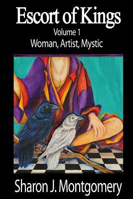 Read Escort of Kings: Woman, Artist, Mystic (Black & White Illlustrated Edition) - Sharon J Montgomery file in ePub