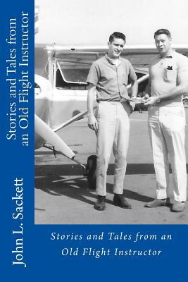 Read online Stories and Tales from an Old Flight Instructor - John L. Sackett file in ePub