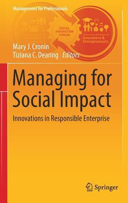 Read online Managing for Social Impact: Innovations in Responsible Enterprise - Mary J. Cronin file in PDF