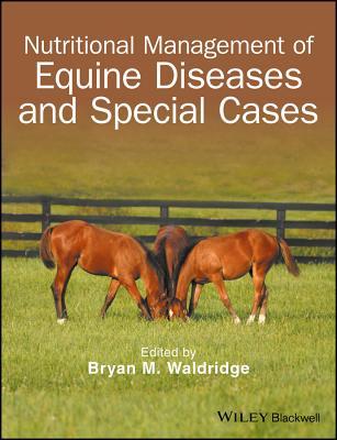 Read online Nutritional Management of Equine Diseases and Special Cases - Bryan M Waldridge file in PDF
