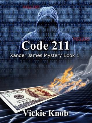 Read Code 211 (Robbery in progress): A Xander James Mystery Book 1 - Vickie Knob file in ePub