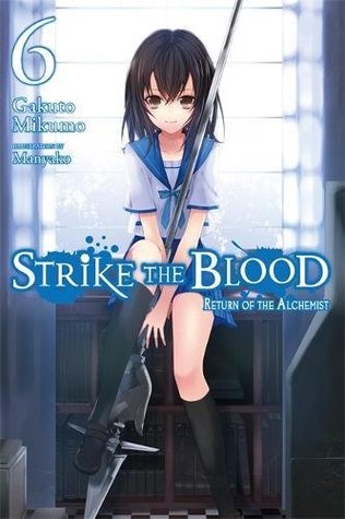 Download Strike the Blood, Vol. 6 (light novel): Return of the Alchemist - Gakuto Mikumo | PDF