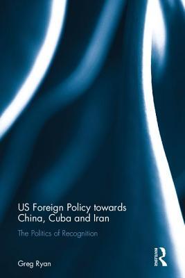 Read Us Policies of Non-Recognition of Cuba and Iran: Causes and Consequences - Greg Ryan file in PDF