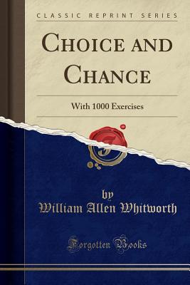 Download Choice and Chance: With 1000 Exercises (Classic Reprint) - William Allen Whitworth file in PDF