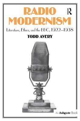 Download Radio Modernism: Literature, Ethics, and the Bbc, 1922-1938 - Todd Avery file in PDF