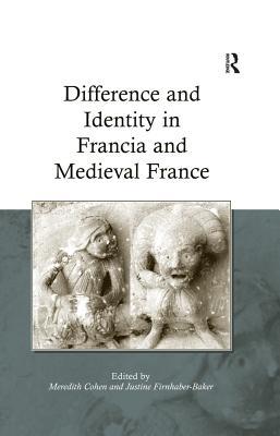 Read online Difference and Identity in Francia and Medieval France - Justine Firnhaber-Baker file in PDF