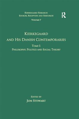 Read Volume 7, Tome I: Kierkegaard and His Danish Contemporaries - Philosophy, Politics and Social Theory - Jon Stewart file in PDF