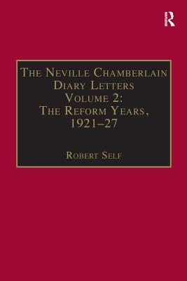 Read The Neville Chamberlain Diary Letters: Volume 2: The Reform Years, 1921-27 - Robert C. Self | PDF