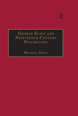 Read George Eliot and Nineteenth-Century Psychology: Exploring the Unmapped Country - Michael Davis | PDF