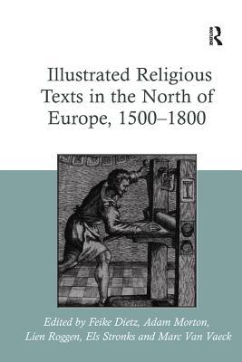 Read Illustrated Religious Texts in the North of Europe, 1500-1800 - Feike Dietz | ePub