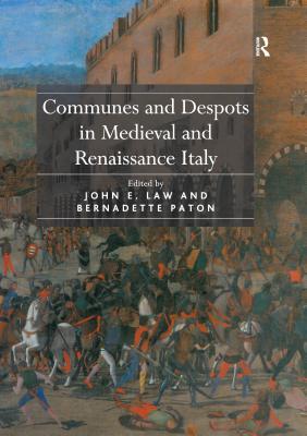 Read Communes and Despots in Medieval and Renaissance Italy - John E. Law | PDF
