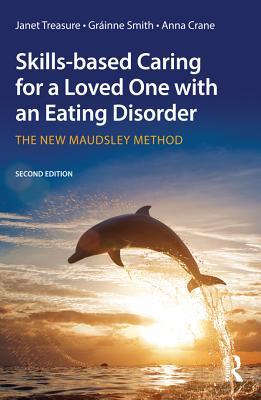 Read Skills-Based Caring for a Loved One with an Eating Disorder: The New Maudsley Method - Janet Treasure | ePub