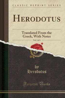 Read online Herodotus, Vol. 3 of 4: Translated from the Greek, with Notes - Herodotus file in ePub