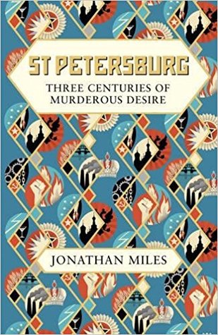 Download St Petersburg: Three Centuries of Murderous Desire - Jonathan Miles | ePub