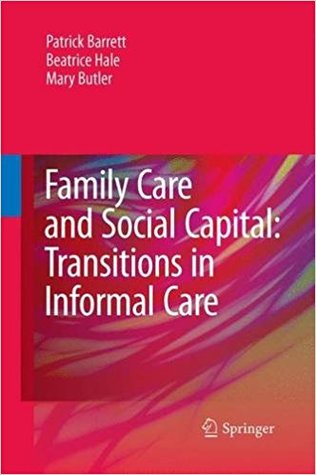 Read Family Care and Social Capital: Transitions in Informal Care - Patrick Barrett file in PDF