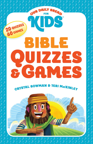 Read Our Daily Bread for Kids: Bible Quizzes Games - Crystal Bowman file in PDF