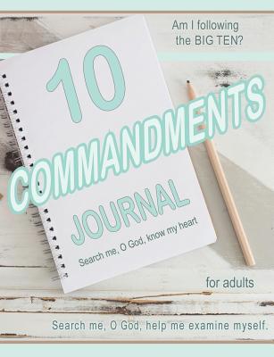 Read Ten Commandments Journal for Adults: Am I Following the Big Ten? - Cheryl Graybill Zehr | PDF