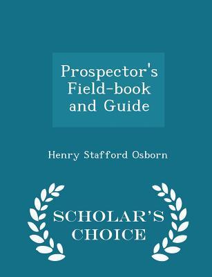 Download Prospector's Field-Book and Guide - Scholar's Choice Edition - Henry Stafford Osborn file in ePub