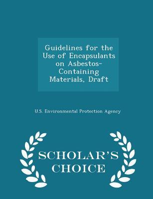 Read online Guidelines for the Use of Encapsulants on Asbestos-Containing Materials, Draft - U.S. Environmental Protection Agency file in PDF