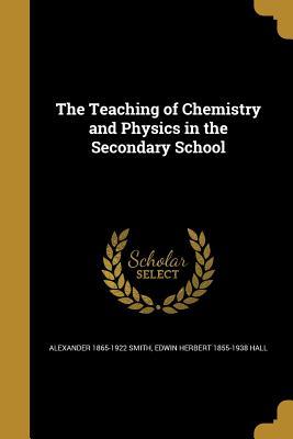 Read online The Teaching of Chemistry and Physics in the Secondary School - Alexander Smith | PDF