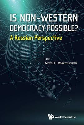 Download Is Non-Western Democracy Possible?: What Russians Think of Asian and African Politics in a Comparative Perspective - Alexei D Voskressenski file in ePub