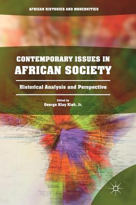 Read online Contemporary Issues in African Society: Historical Analysis and Perspective - George Klay Kieh file in PDF