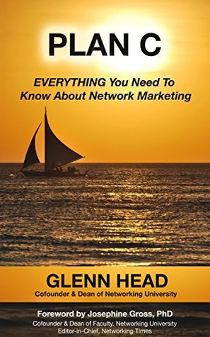 Read online Plan C: EVERYTHING You Need To Know About Network Marketing - Glenn Head file in PDF