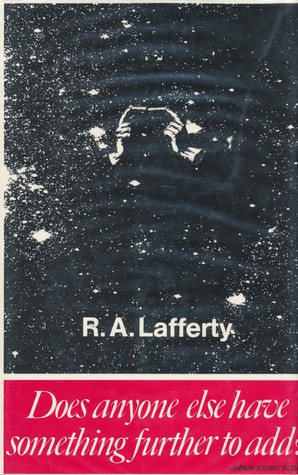 Read online Does Anyone Else Have Something Further to Add? - R.A. Lafferty file in ePub