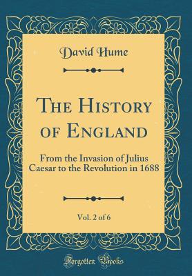 Download The History of England, Vol. 2 of 6: From the Invasion of Julius Caesar to the Revolution in 1688 - David Hume | ePub