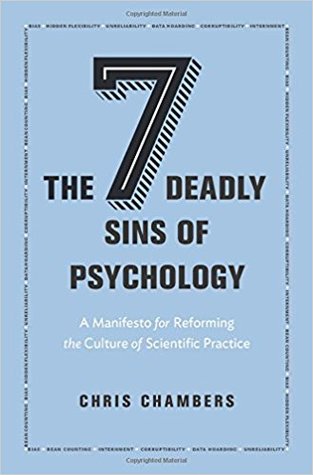 Read online The Seven Deadly Sins of Psychology: A Manifesto for Reforming the Culture of Scientific Practice - Chris Chambers | PDF