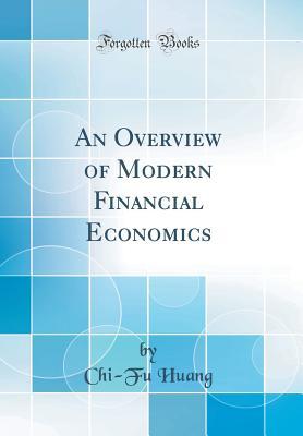 Read online An Overview of Modern Financial Economics (Classic Reprint) - Chi-fu Huang file in ePub