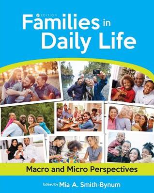 Download Families in Daily Life: Macro and Micro Perspectives - Mia a Smith-Bynum | PDF