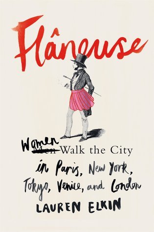 Download Flâneuse: Women Walk the City in Paris, New York, Tokyo, Venice, and London - Lauren Elkin | ePub
