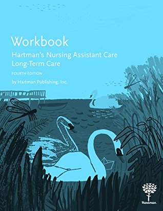 Read Workbook for Hartman's Nursing Assistant Care: Long-Term Care, 4e - Hartman Publishing Inc. file in PDF