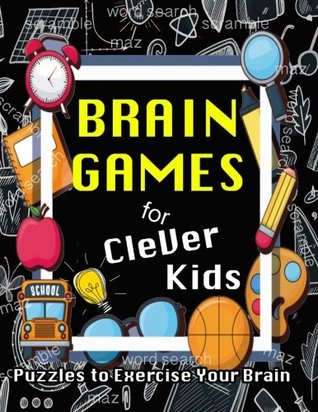 Download Brain Games for Clever Kids: Brain Game Puzzles, Word Search, Crossword, Sudoku, Find the Differences, Maz, Scrambles Puzzle Books for fun!: Volume 2 - Ammy Junior | PDF