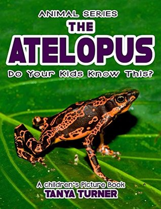Download THE ATELOPUS Do Your Kids Know This?: A Children's Picture Book (Amazing Creature Series 100) - Tanya Turner file in ePub