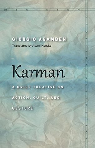 Read online Karman: A Brief Treatise on Action, Guilt, and Gesture - Giorgio Agamben | PDF