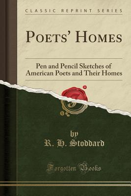 Download Poets' Homes: Pen and Pencil Sketches of American Poets and Their Homes (Classic Reprint) - Richard Henry Stoddard file in ePub