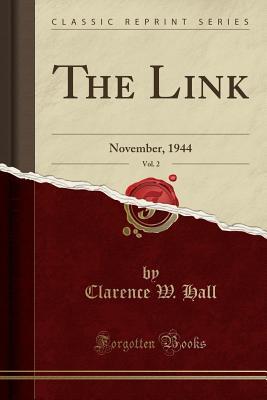 Read The Link, Vol. 2: November, 1944 (Classic Reprint) - Clarence W Hall file in ePub