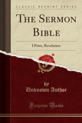 Read online The Sermon Bible: I Peter, Revelation (Classic Reprint) - Unknown | PDF