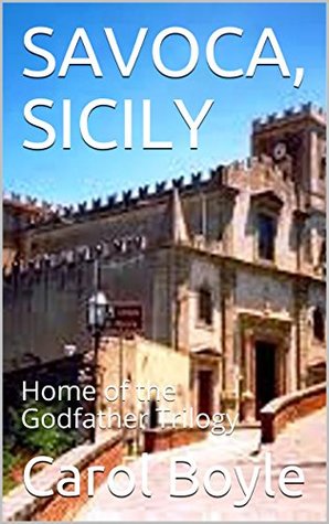 Read online SAVOCA, SICILY: Home of the Godfather Trilogy (Carol's Worldwide Cruise Port Itineraries Book 1) - Carol Boyle | ePub