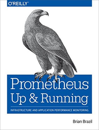 Download Prometheus: Up & Running: Infrastructure and Application Performance Monitoring - Brian Brazil file in PDF